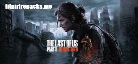 The Last of Us Part II – Remastered,