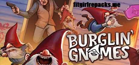 Burglin' Gnomes